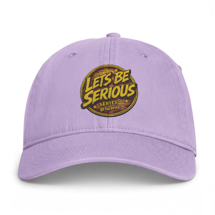 Let's Be Serious Baseball Hat
