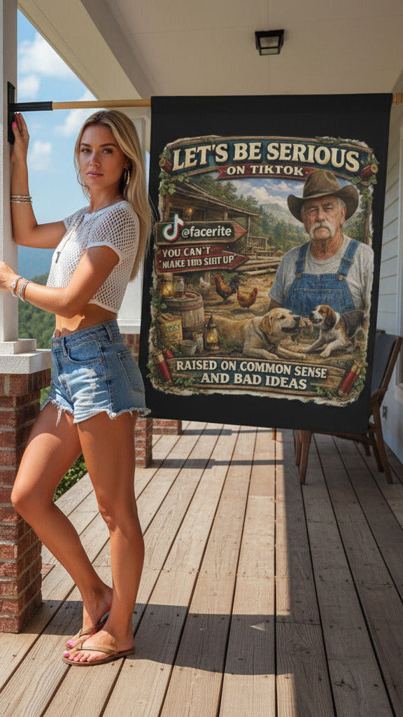 Let's Be Serious on TikTok Garden Flag — Funny Rustic Farmer Yard Banner